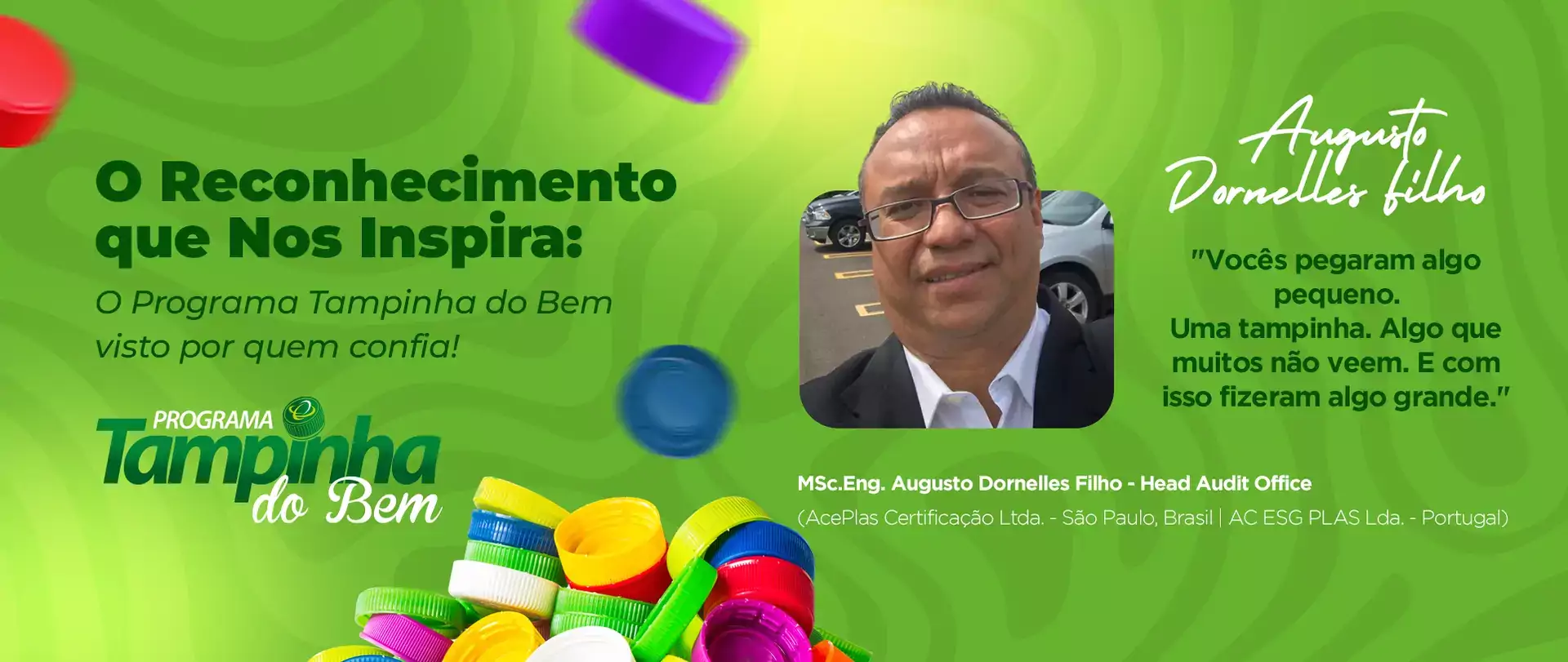 Depoimento que Inspira: O Reconhecimento do Programa Tampinha do Bem pela AcePlas Certificação